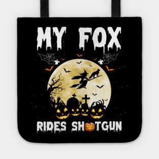 My Fox Rides Shotgun Pumpkin Witch Funny Halloween Tote