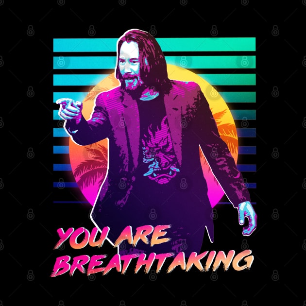 You are breathtaking, Keanu reeves (vintage) v1 by QuantumDesigns