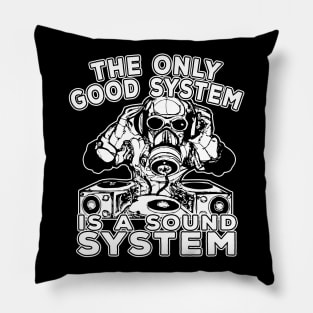 The Only Good System Is A Soundsystem Pillow