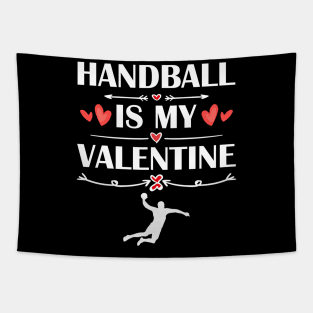 Handball Is My Valentine T-Shirt Funny Humor Fans Tapestry
