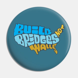 Build Bridges Not Walls Pin