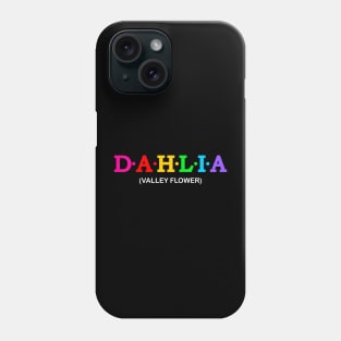 Dahlia - Valley Flower. Phone Case