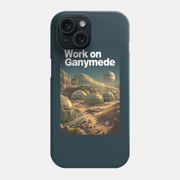 Work on Ganymede - Vintage Poster Style - Sci-Fi Phone Case by Fenay-Designs