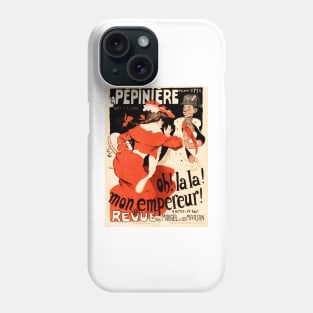 LA PEPINIERE Oh! La La! Mon Empereur! Vintage French Theater Art Phone Case