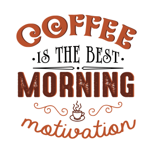 "Coffee Is Best IN The Morning" T-Shirt