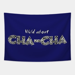 Wild about Cha-Cha Tapestry