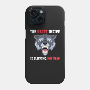 The Beast Inside Is Sleeping Not Dead - Make No Mistake - Make No Mistake The Beast Inside Is Sleeping Not Dead Phone Case