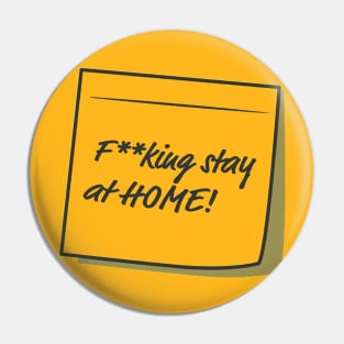 fucking stay at home Pin