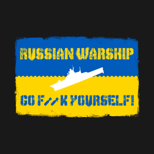 russian warship go fuck yourself! T-Shirt