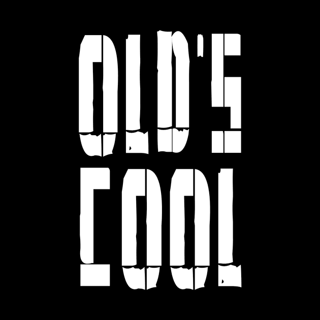 Old's Cool by Jambo Designs