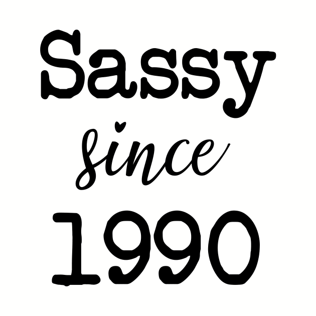 BEST SELLER - Sassy Since 1990 by Danger Noodle