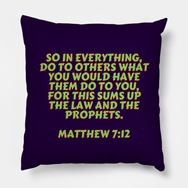 Bible Verse Matthew 7:12 Pillow by Prayingwarrior