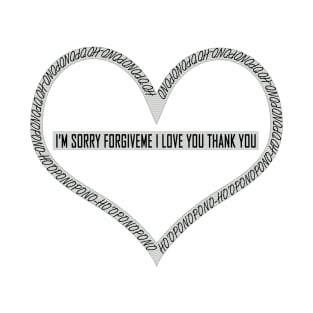 Hoʻoponopono I'm Sorry Forgive me I Love You Thank You T-Shirt