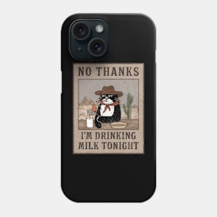 Cowboy cat | Funny cat saying I'm drinking milk Phone Case