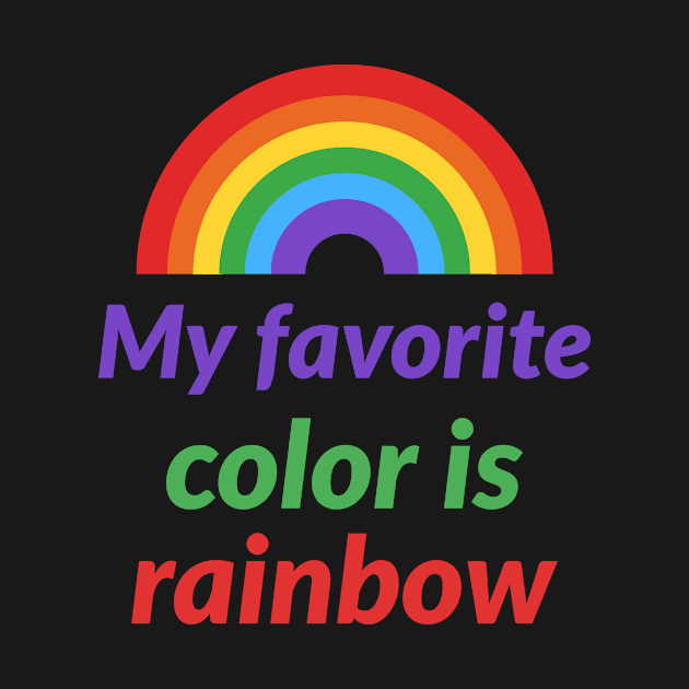 My Favorite Color is Rainbow by Mad Art