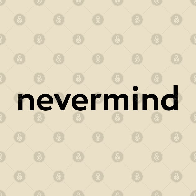 nevermind by Forestspirit