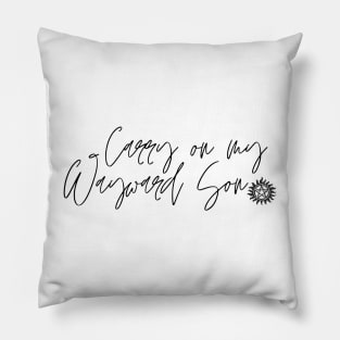 carry on my wayward son supernatural cute caption Pillow