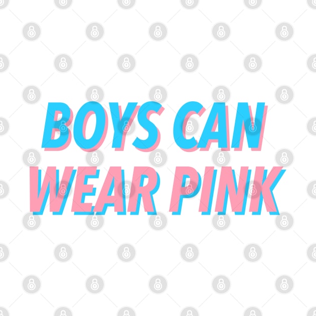 BOYS CAN WEAR PINK by JustSomeThings