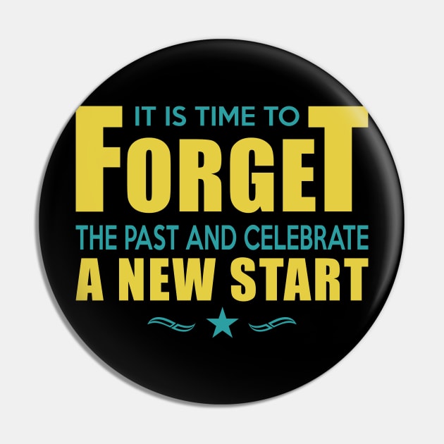 It is time to forget the past and celebrate a new start T-shirt design. Happy new year t shirt design 2022 Pin by Design World24