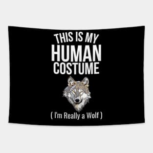 This is My Human Costume I'm Really a Wolf Tapestry