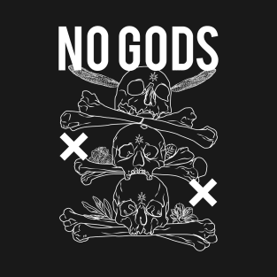 No Gods T-Shirt