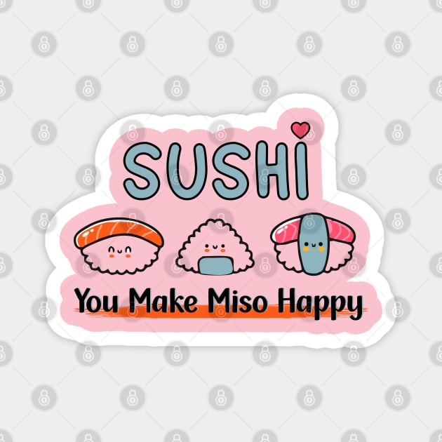 Cute Japanese Sushi You Make Miso Happy Magnet by Cholzar