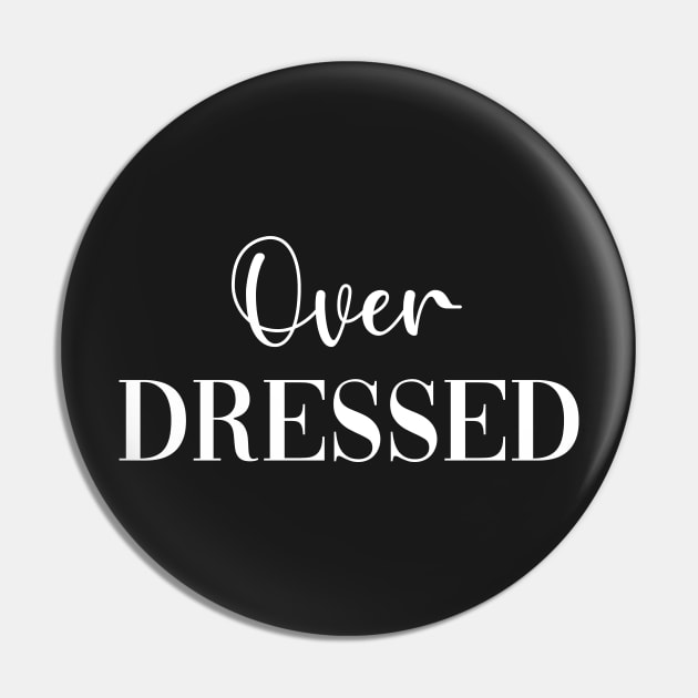 Over Dressed Pin by CityNoir