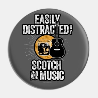 Easily Distracted by Scotch and Music Pin