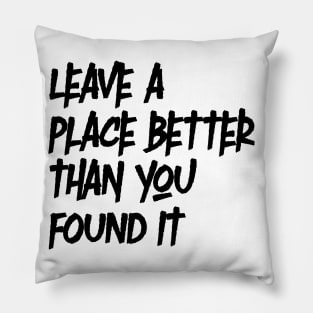 Better Than You Found It Pillow