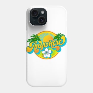 Anywhere Phone Case