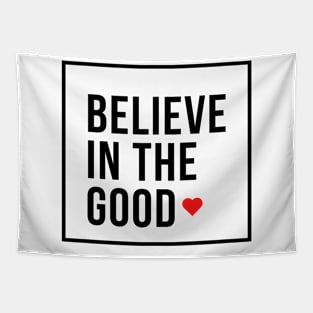 Believe In The Good Tapestry