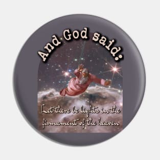 God said: Let there be lights in the firmament Creationism Pin