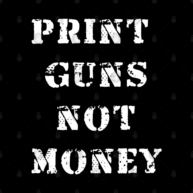 Print guns NOT money by Views of my views