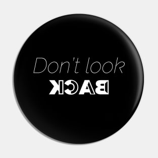 don't look back Pin