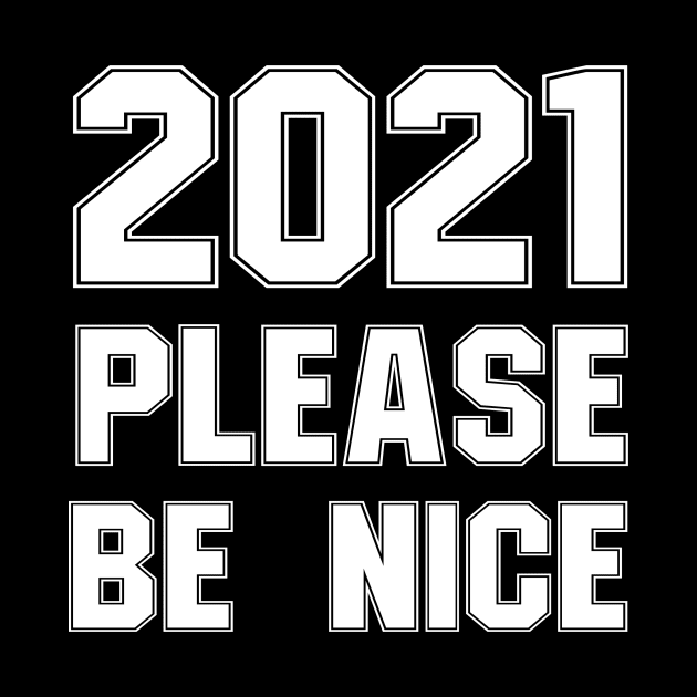 2021 please be nice by Abir's Store