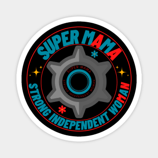 Super MaMa - Strong independent woman Magnet