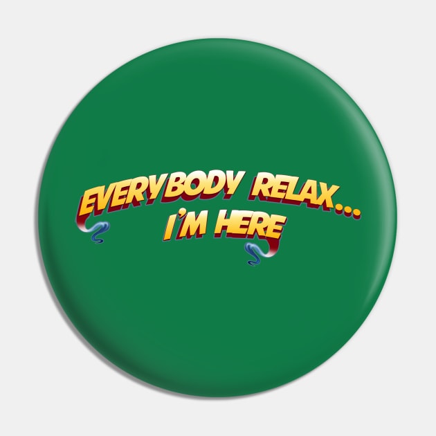 Everybody Relax....I'm here Pin by HerrObst