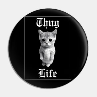 Thug life cat Pin