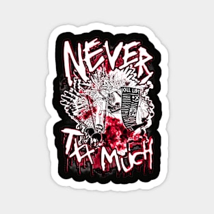 13XD XMY "NEVER TXX MUCH" (BLOOD) Magnet