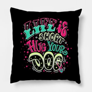 life short hug dog Pillow