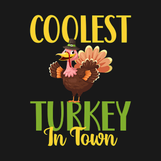 Coolest Turkey In Town T-Shirt