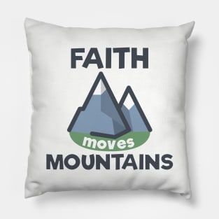 Faith moves mountains Pillow