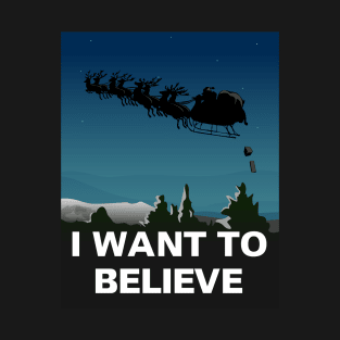 I want to believe T-Shirt