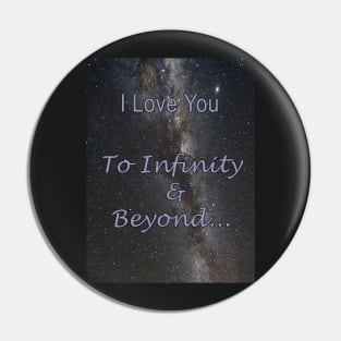 I Love You To Infinity and Beyond Pin