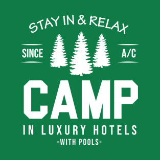 Stay In Relax Camp In Luxury T-Shirt