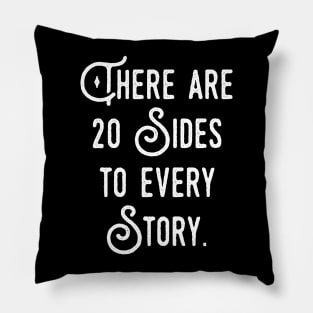 There are 20 Sides to Every Story Dice Collector Pillow