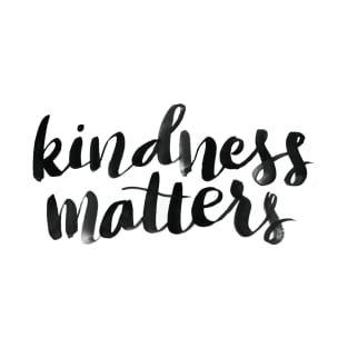 Kindness matters T-Shirt