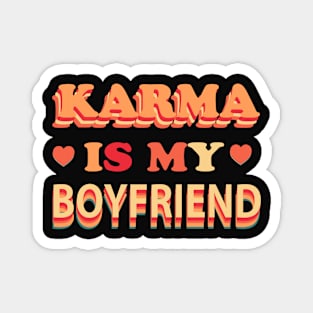 Karma is my boyfriend vintage Magnet