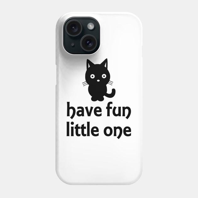 Have Fun Little One! Phone Case by SandraKC