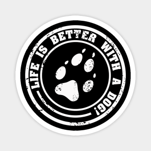 Life is Better With a Dog, Dog Mom Love: Unleash the Paw-some Bond Magnet